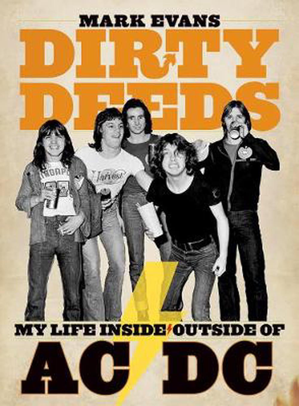 Mark Evans Dirty Deeds: My Life Inside/Outside of AC/DC by Ma... - 9781935950042