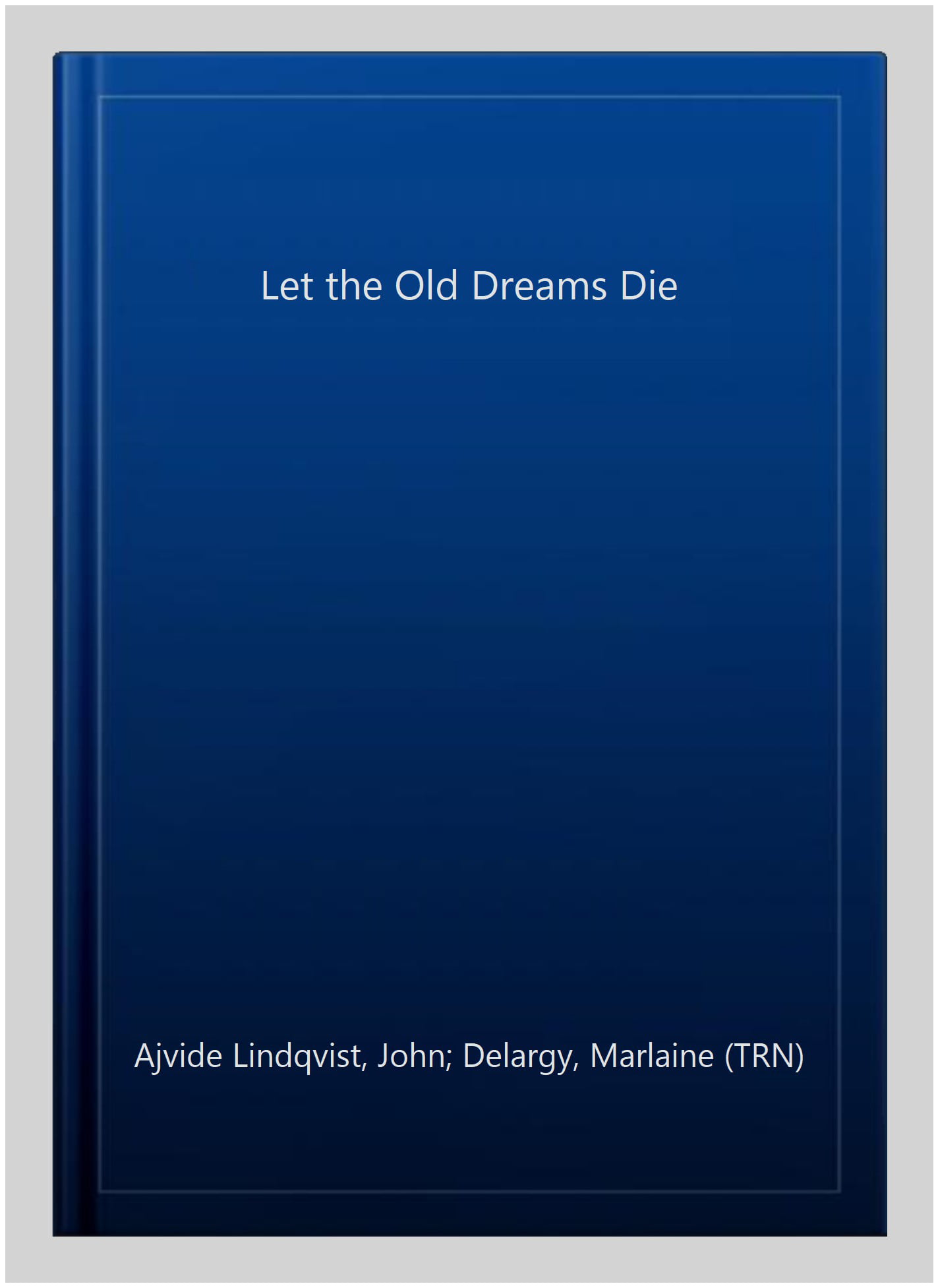 Let the Old Dreams Die