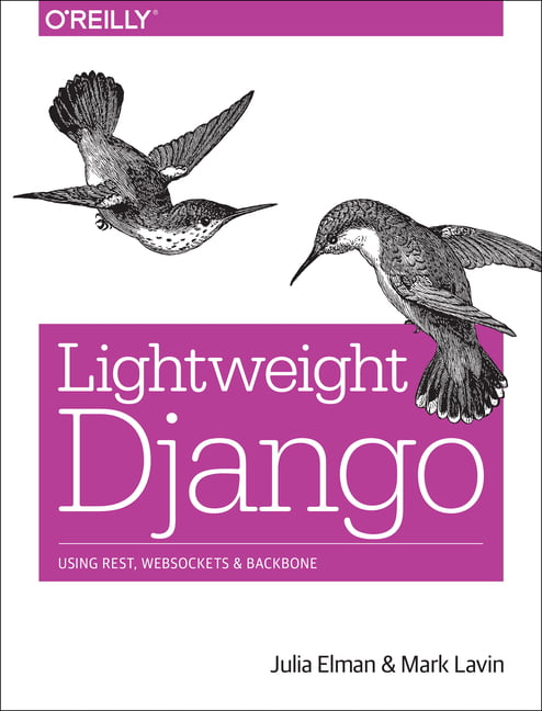 Lightweight Django: Using Rest Websockets by Julia ElmanMark Lavin (PB 2014) - Image 2