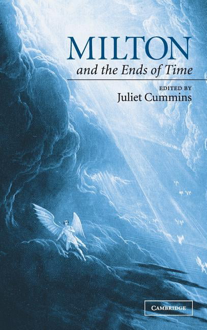 Milton and the Ends of Time Cummins Hardback Cambridge University Press