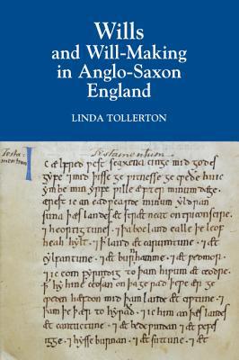 Wills and Will–Making in Anglo–Saxon England Tollerton Hardback 9781903153376