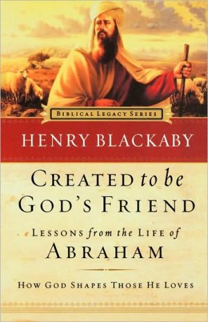 Created to Be God's Friend by Henry Blackaby - 9780785275329