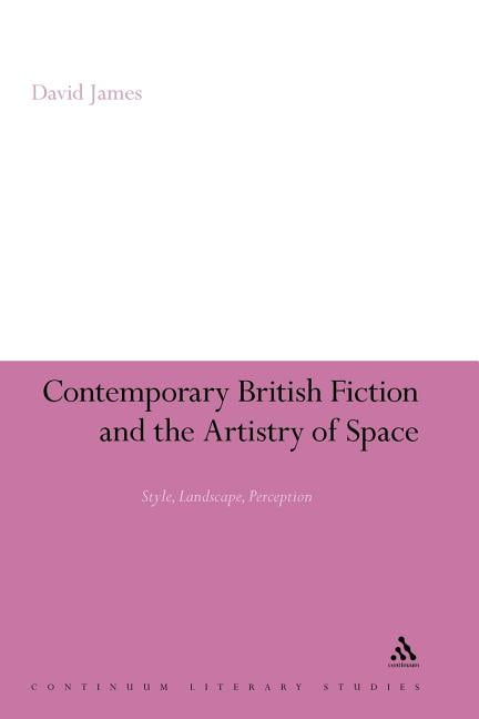 Contemporary British Fiction and the Artistry of Space by Dav... - - Image 2