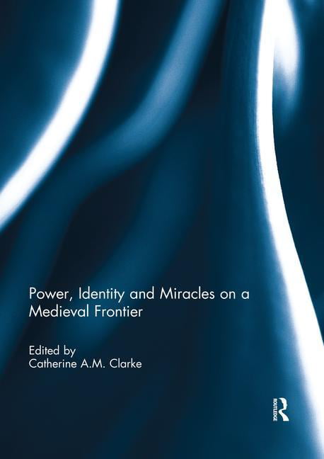 Power, Identity and Miracles on a Medieval Frontier by Cather... - 9780367030063