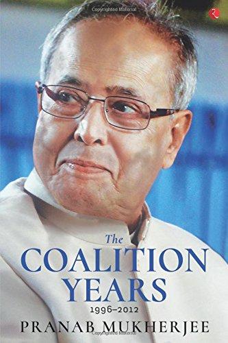 The Coalition Years by Pranab Mukherjee - 9788129149053