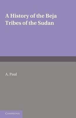 A History of the Beja Tribes of the Sudan Paul Paperback 9781107646865