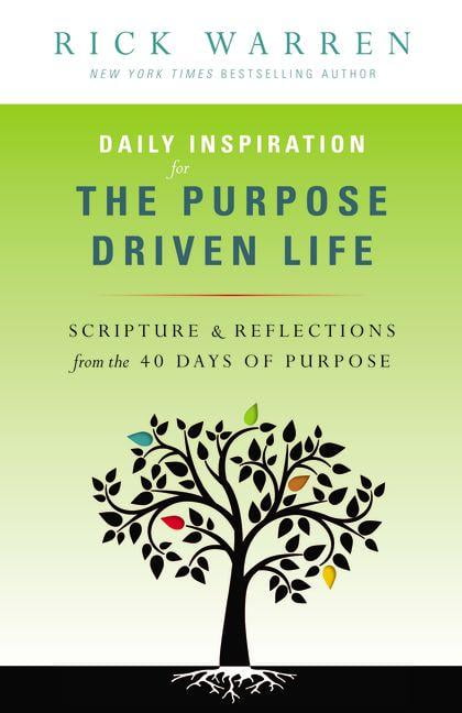 Daily Inspiration for the Purpose Driven Life: Scriptures and Reflections...