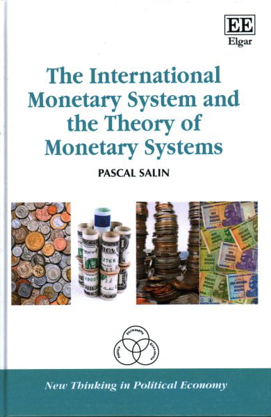 The International Monetary System and the Theory of Monetary Systems Salin