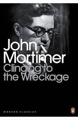CLINGING TO THE WRECKAGE by John Mortimer - 9780141193847