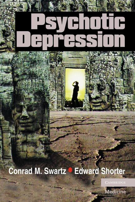 Psychotic Depression Swartz Shorter Paperback Cambridge University Press
