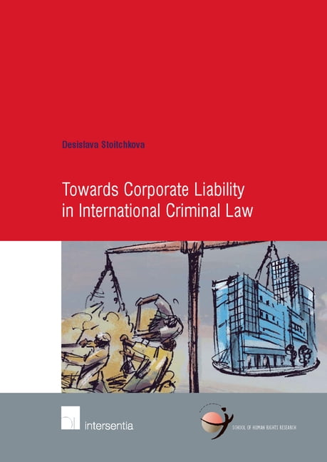 Towards Corporate Liability in International Criminal Law by ... - 9789400000247
