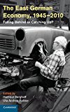 The East German Economy, 19452010 by Hartmut Berghoff, Uta A... - 9781107030138