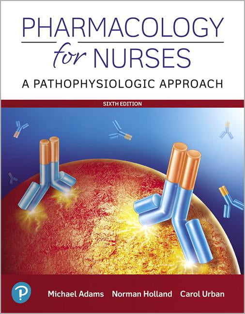 Pharmacology for Nurses by Michael Adams, Norman Holland, Car... - 9780135218334