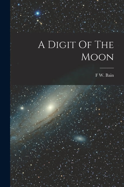 Bain - A Digit Of The Moon - New paperback or softback - 55 - X555z