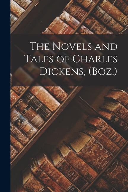 Anonymous - Novels and Tales of Charles Dickens Boz. - New paperbac - X555z
