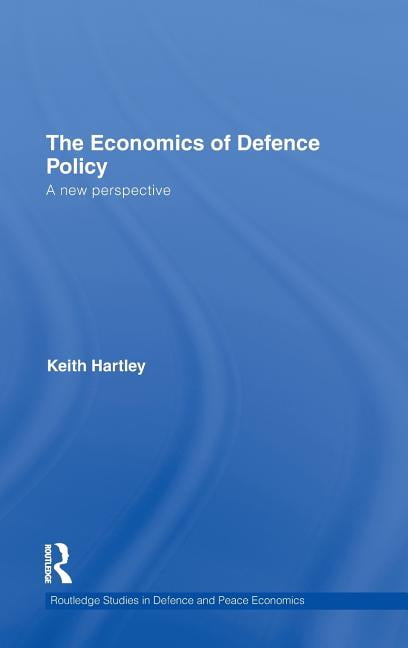 The Economics of Defence Policy by Keith Hartley - 9780415271325