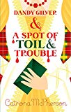 Dandy Gilver and a Spot of Toil and Trouble