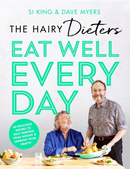 The Hairy Dieters’ Eat Well Every Day: 80 Delicious Recipes To H