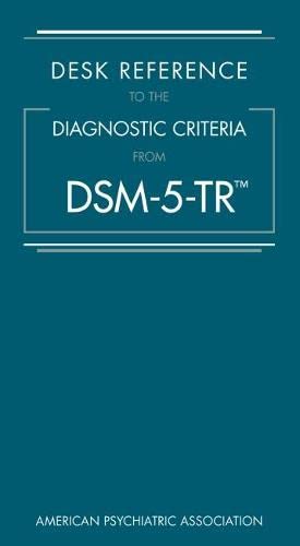 Desk Reference to the Diagnostic Criteria From DSM-5-TR®