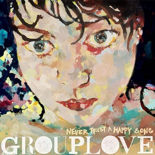 Grouplove Never Trust A Happy Song LP Vinyl NEW