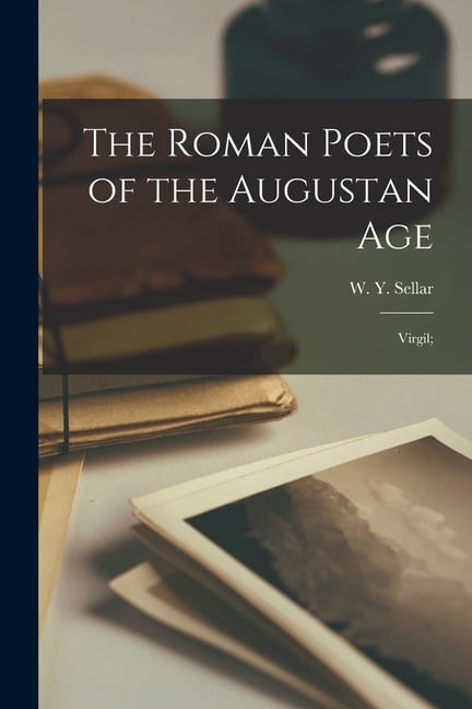 The Roman Poets of the Augustan Age: Virgil;. Sellar 9781014730985 New**