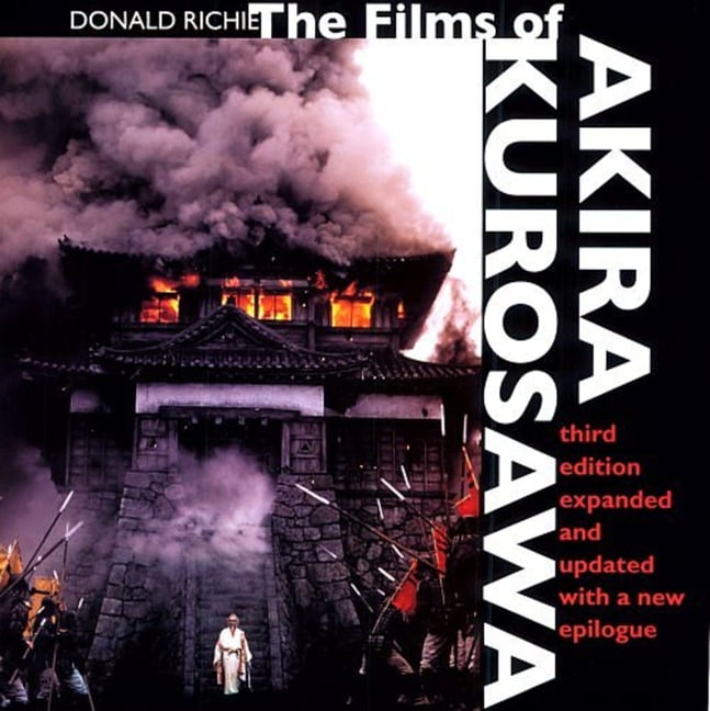 The Films of Akira Kurosawa, Third Edition, Expanded and Upda... - 9780520220379