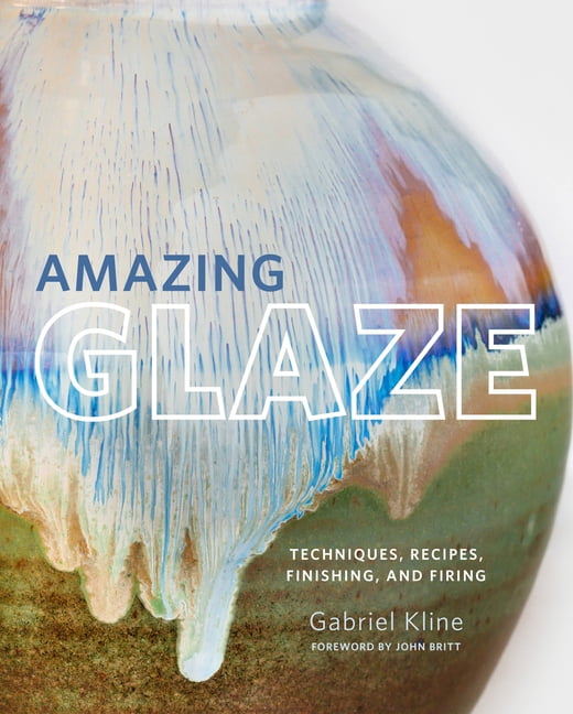 Amazing Glaze by Gabriel Kline, John Britt - 9780760361030