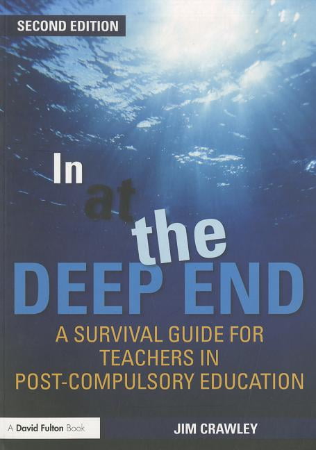 In at the Deep End: A Survival Guide for Teachers in Post-Comp ,