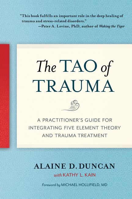 The Tao of Trauma by Alaine D. Duncan, Kathy L. Kain - 9781623172220