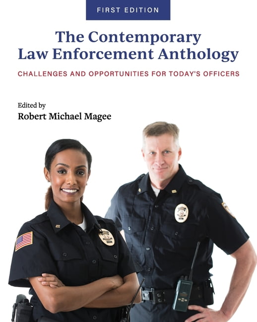The Contemporary Law Enforcement Anthology – Challenges and Opportunities for T…