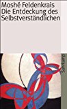 Die Entdeckung des Selbstverstndlichen by Moshe Feldenkrais PAPERBACK - Image 2
