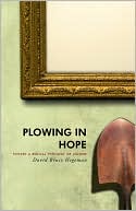 Plowing in Hope : Toward a Biblical Theology of Culture by David Bruce ...