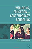 Wellbeing, Education and Contemporary Schooling By Malcolm Thorburn