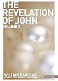 The Revelation of John: Volume 2 (New Daily Study Bible) By William Barclay