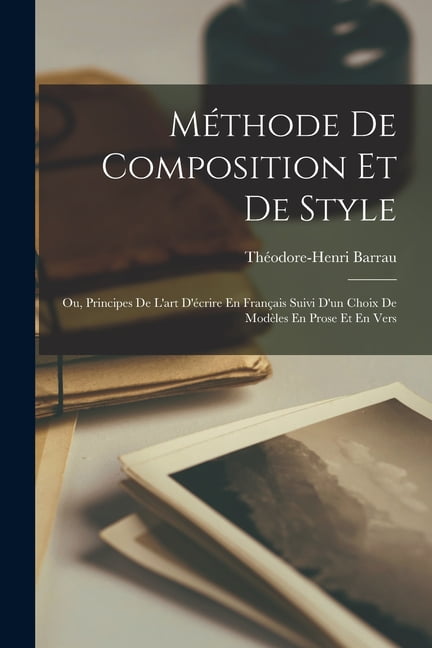 Barrau - Mthode De Composition Et De Style  Ou Principes De L'art D' - X555z