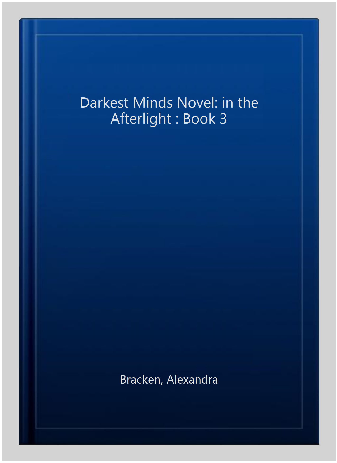 A Darkest Minds Novel: In the Afterlight