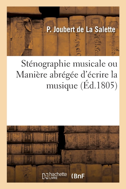 JOUBERT DE LA SALETT - Stnographie musicale ou Manire abrge d'cri - X555z