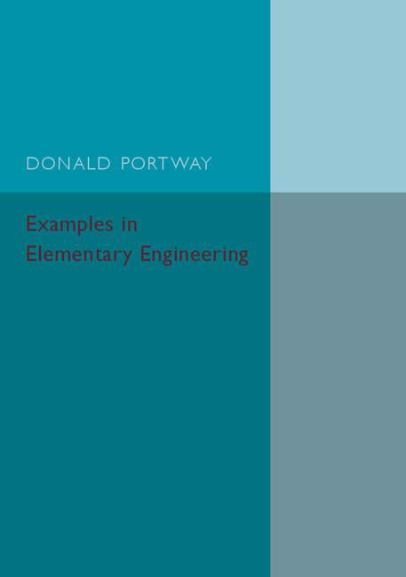 Examples in Elementary Engineering by Donald Portway - 9781316611852