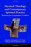 Mystical Theology and Contemporary Spiritual Practice - 9781472480095