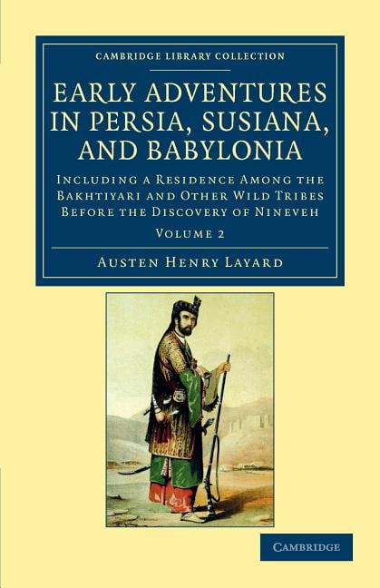 Early Adventures in Persia, Susiana, and Babylonia Layard Paperback Volume 2