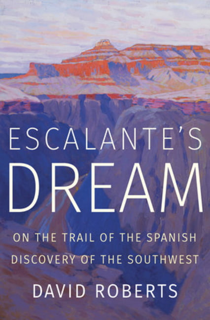 David Roberts: ESCALANTES DREAM W43 [2019] hardback