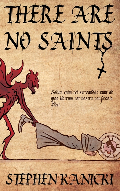 There Are No Saints by Stephen Kanicki HARDBACK 9781944715939