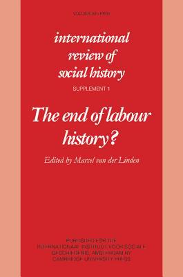 The End of Labour History? by Marcel van der Linden - 9780521467230