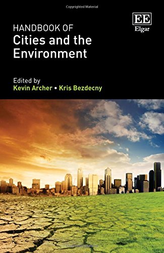 Handbook of Cities and the Environment Archer Bezdecny Hardback Edward Elgar