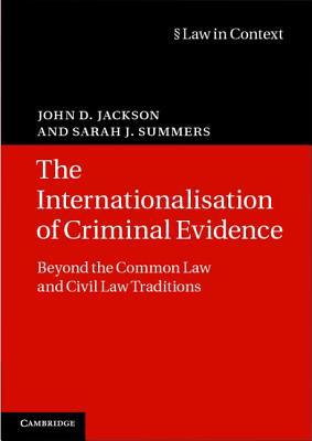 The Internationalisation of Criminal Evidence: Beyond the Common Law and Civil L
