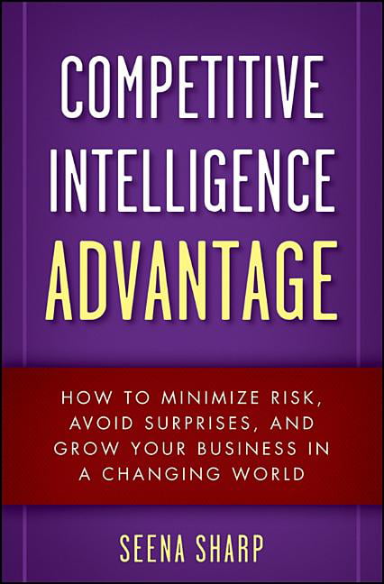 Competitive Intelligence Advantage - 9780470293171