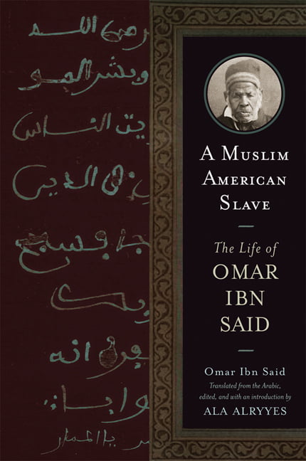 A Muslim American Slave by Omar Ibn Said, Ala Alryyes, Ala Al... -