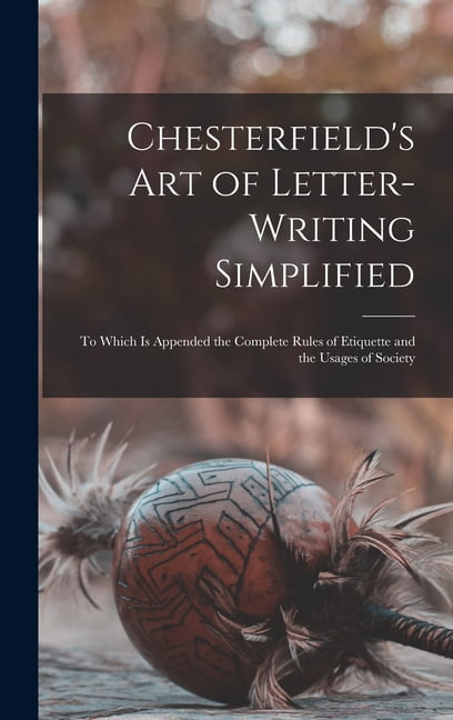 Chesterfield's Art of Letter-writing Simplified. Anonymous**