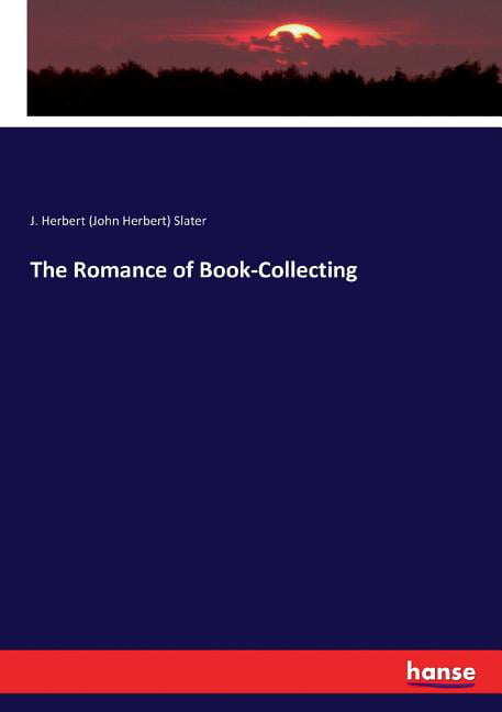 Slater - Romance of Book-Collecting - New paperback or softback - 31 - X555z