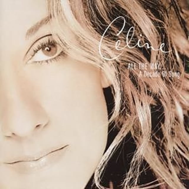 Celine Dion - All the Way.. A Decade of Song